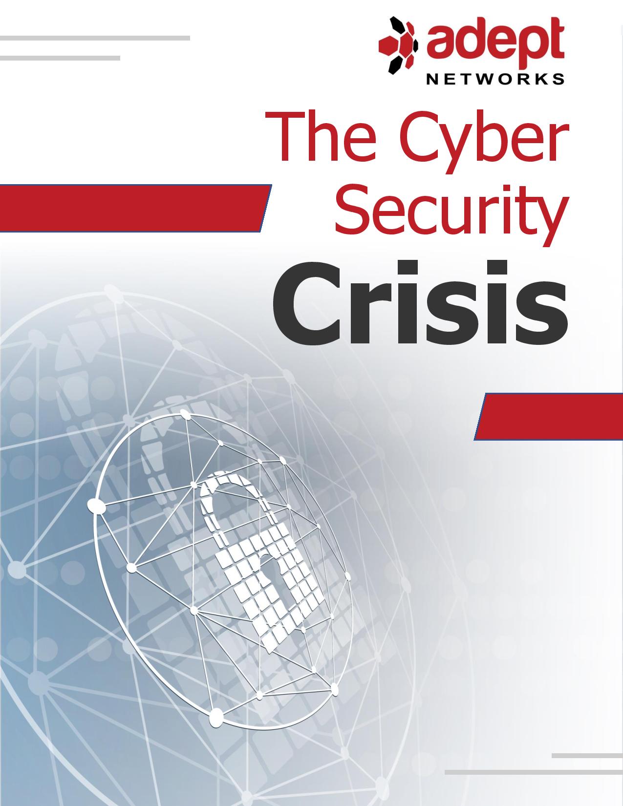 Cyber Security Crisis - Adept Networks