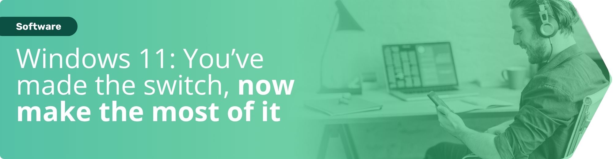 Windows 11 has the best software features for your business.