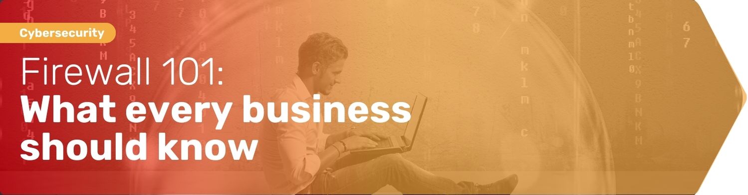 Ensure you get the answers on firewall 101 cybersecurity for your business.