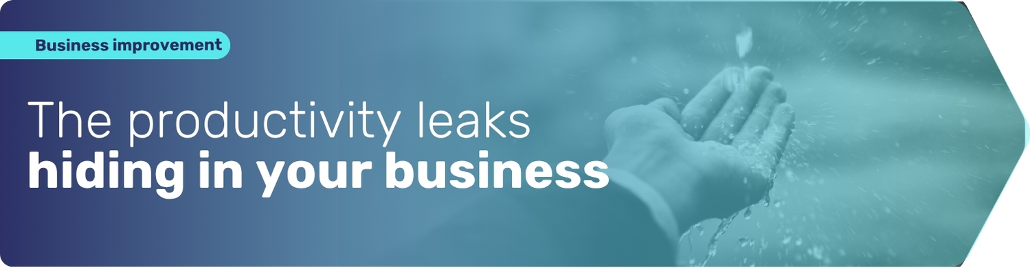 here are 10 productivity leak improvements for your business.